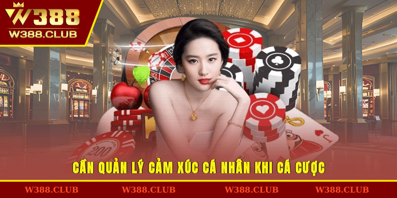 Cần quản lý cảm xúc cá nhân khi cá cược