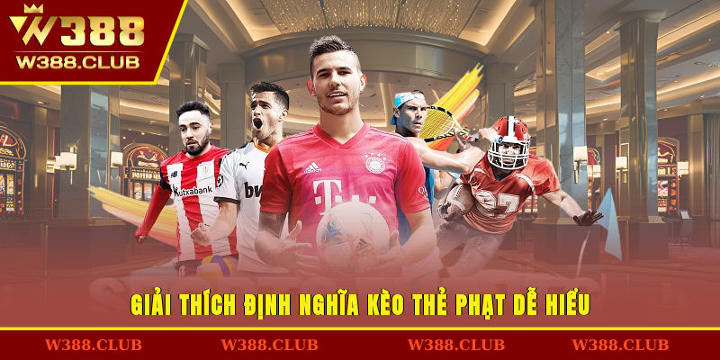 Giải thích định nghĩa kèo thẻ phạt dễ hiểu