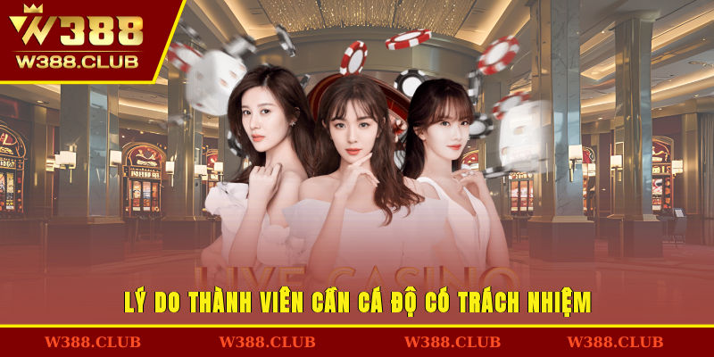 Lý do thành viên cần cá độ có trách nhiệm
