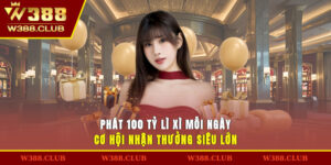 Phát 100 Tỷ Lì Xì Mỗi Ngày - Cơ Hội Nhận Thưởng Siêu Lớn