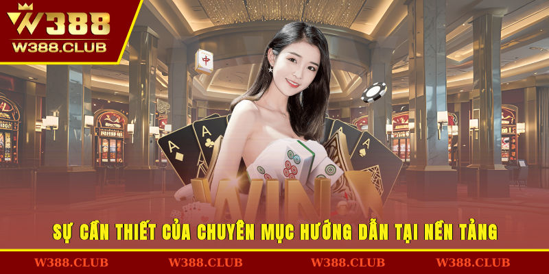 Sự cần thiết của chuyên mục hướng dẫn tại nền tảng