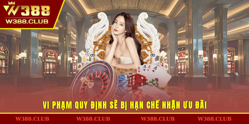 Vi phạm quy định sẽ bị hạn chế nhận ưu đãi